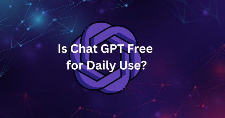 Is Chat GPT Free for Daily Use?
